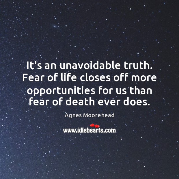 It’s an unavoidable truth. Fear of life closes off more opportunities for Image