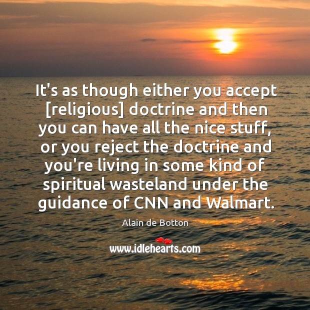 It’s as though either you accept [religious] doctrine and then you can Image