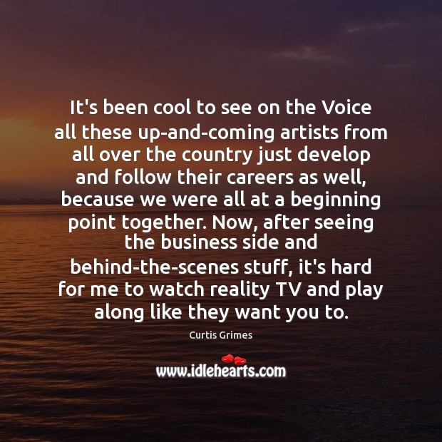 It’s been cool to see on the Voice all these up-and-coming artists Image