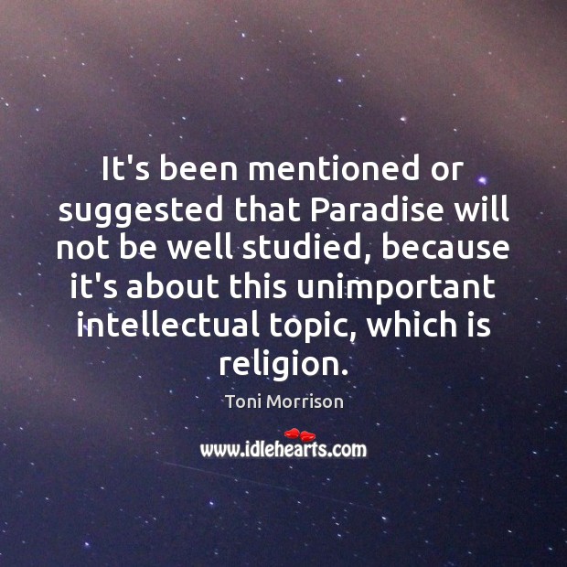 It’s been mentioned or suggested that Paradise will not be well studied, Image