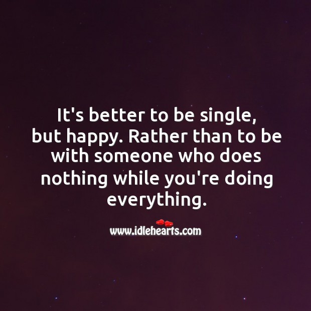 It’s better to be single, but happy. Relationship Tips Image