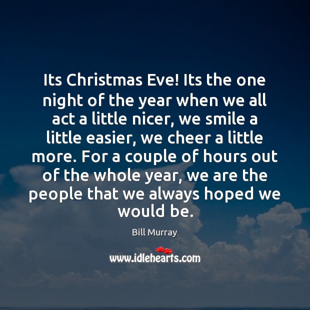 Its Christmas Eve! Its the one night of the year when we Christmas Quotes Image