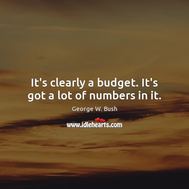 It’s clearly a budget. It’s got a lot of numbers in it. Image