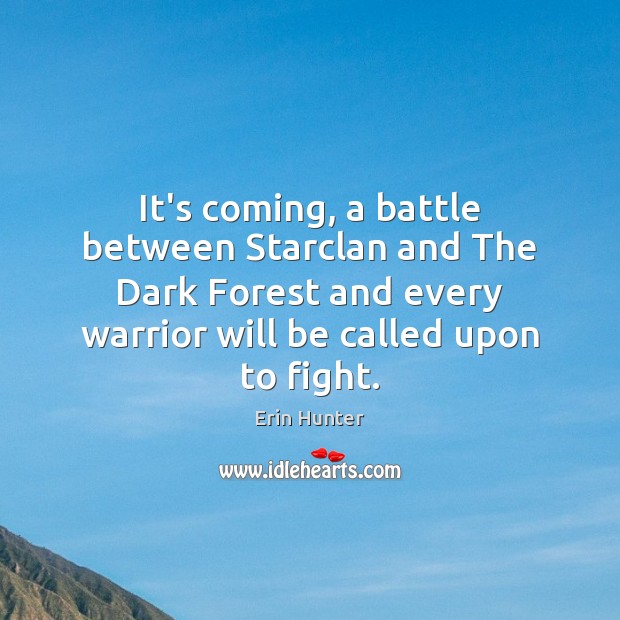 It’s coming, a battle between Starclan and The Dark Forest and every Erin Hunter Picture Quote