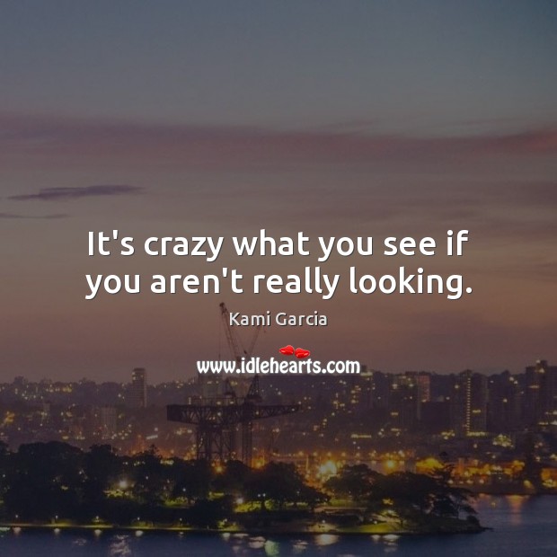It’s crazy what you see if you aren’t really looking. Image