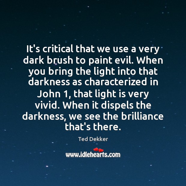 It’s critical that we use a very dark brush to paint evil. Image