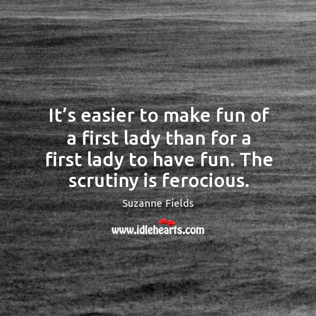 It’s easier to make fun of a first lady than for a first lady to have fun. The scrutiny is ferocious. Image