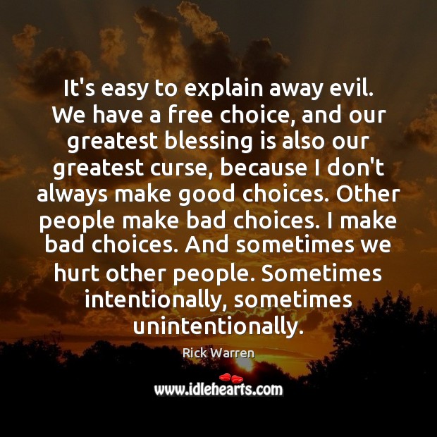It’s easy to explain away evil. We have a free choice, and Image