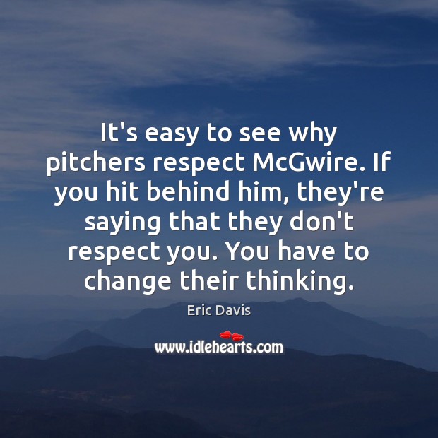 It’s easy to see why pitchers respect McGwire. If you hit behind 