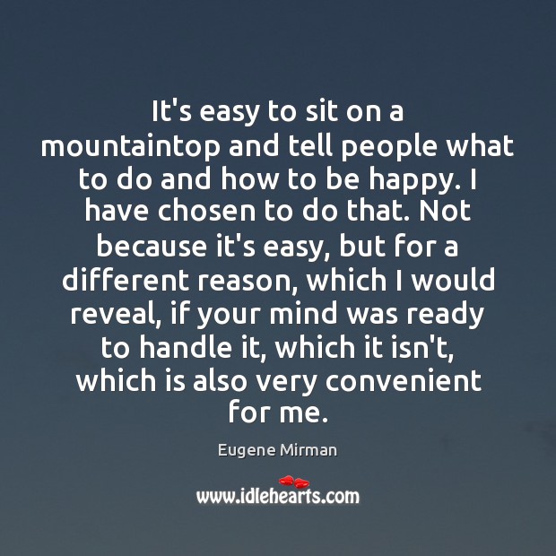 It’s easy to sit on a mountaintop and tell people what to Image
