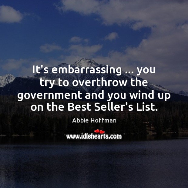It’s embarrassing … you try to overthrow the government and you wind up Image