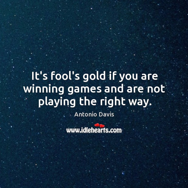 It’s fool’s gold if you are winning games and are not playing the right way. Image