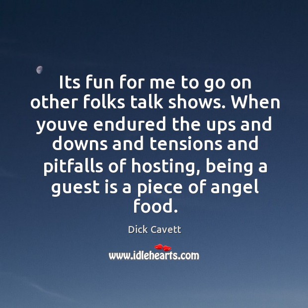 Its fun for me to go on other folks talk shows. When Dick Cavett Picture Quote