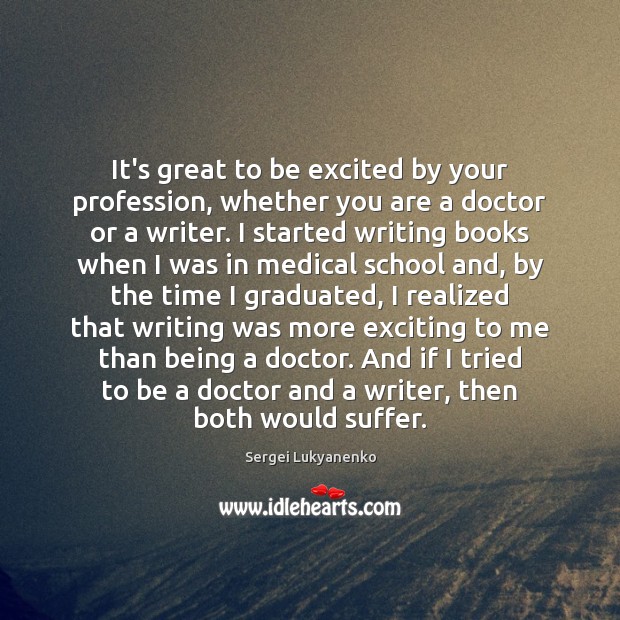 It’s great to be excited by your profession, whether you are a Image