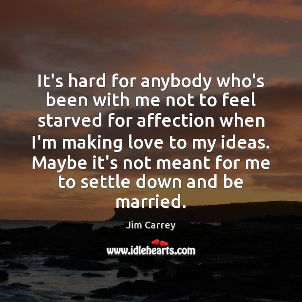 It’s hard for anybody who’s been with me not to feel starved Making Love Quotes Image