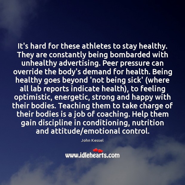 It’s hard for these athletes to stay healthy. They are constantly being John Kessel Picture Quote