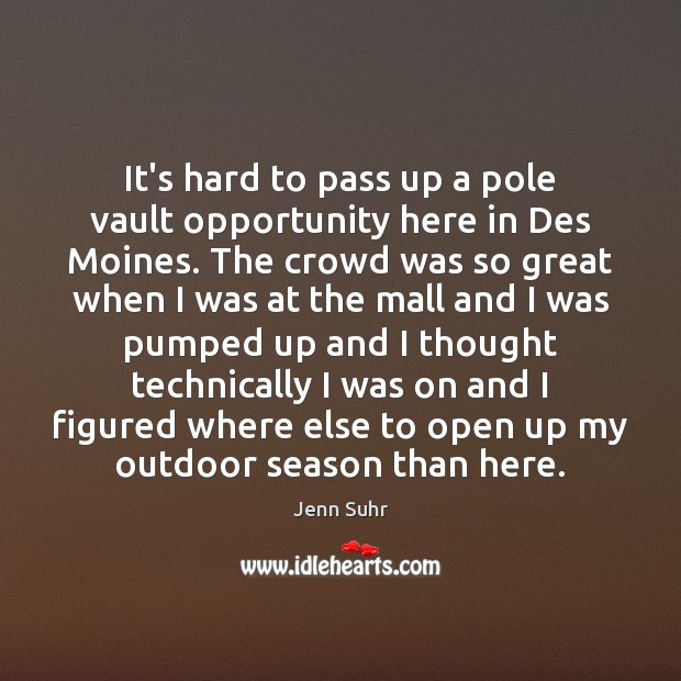 It’s hard to pass up a pole vault opportunity here in Des Jenn Suhr Picture Quote