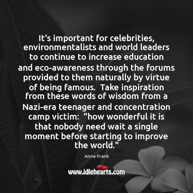 It’s important for celebrities, environmentalists and world leaders to continue to increase Image