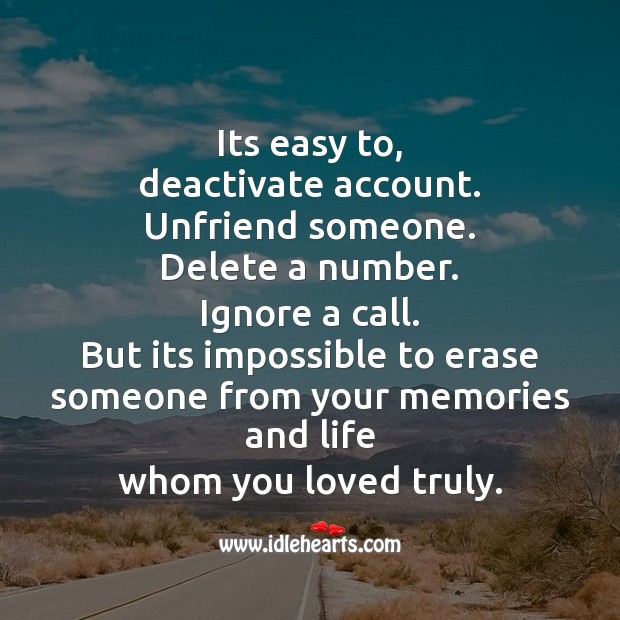 Its impossible to erase someone from your memories and life. True Love Quotes Image