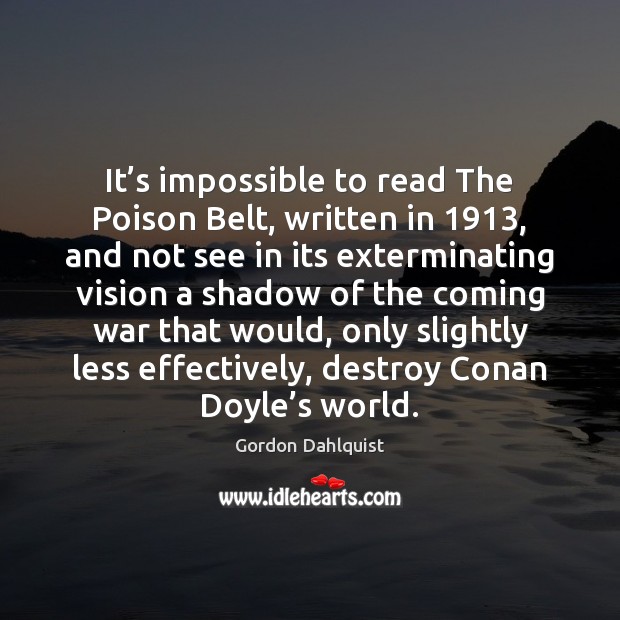 It’s impossible to read The Poison Belt, written in 1913, and not 