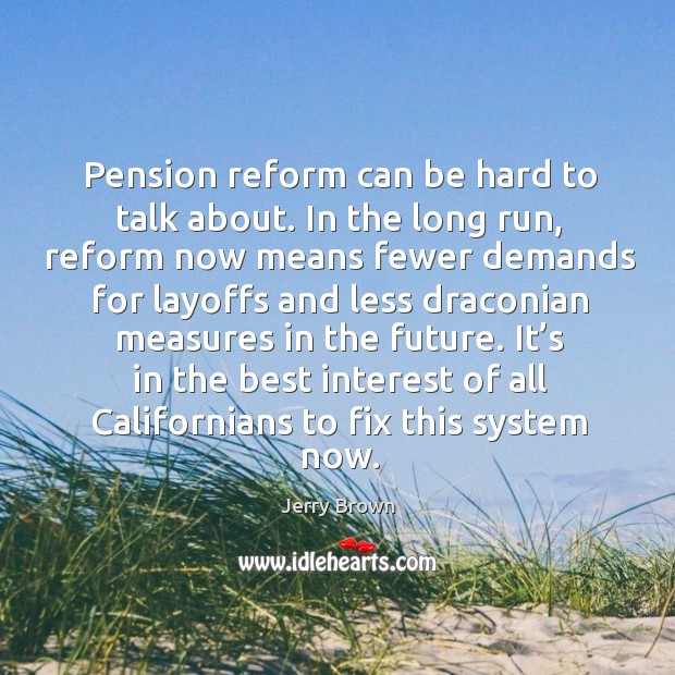 It’s in the best interest of all californians to fix this system now. Image