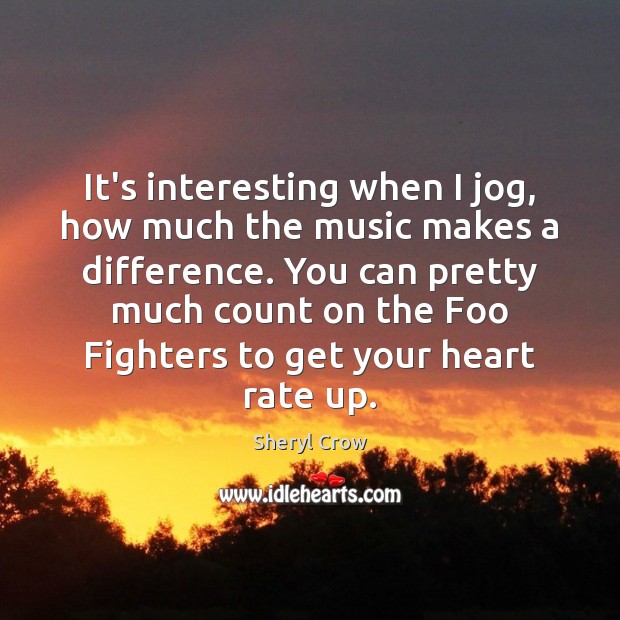 It’s interesting when I jog, how much the music makes a difference. Image
