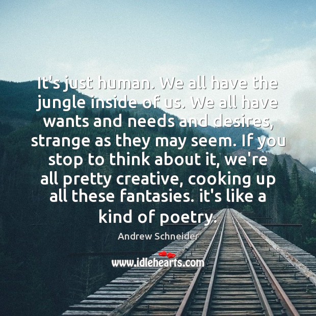 It’s just human. We all have the jungle inside of us. We Image
