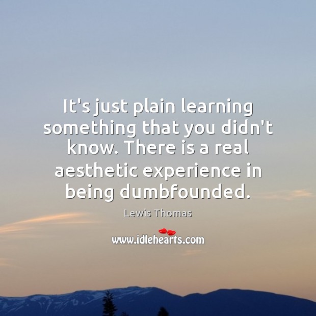 It’s just plain learning something that you didn’t know. There is a Image