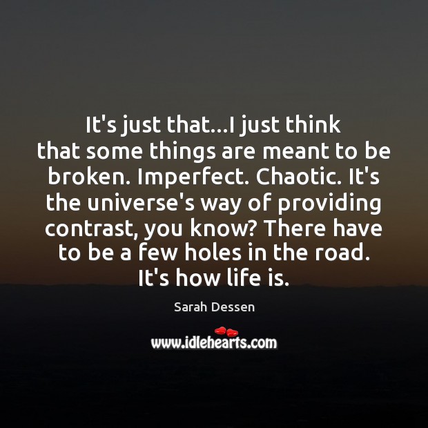 It’s just that…I just think that some things are meant to Sarah Dessen Picture Quote