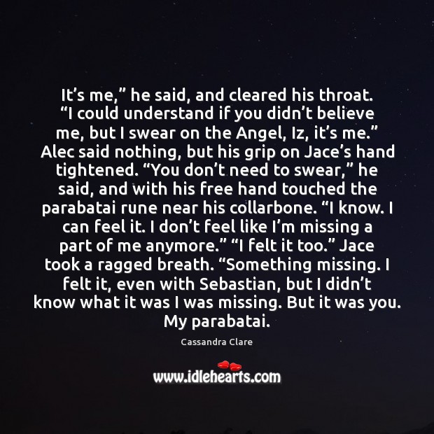 It’s me,” he said, and cleared his throat. “I could understand Cassandra Clare Picture Quote