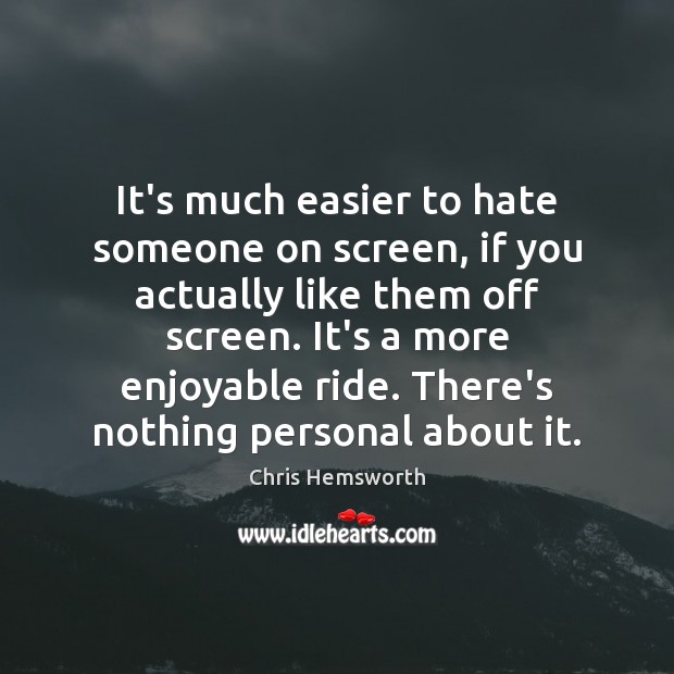 It’s much easier to hate someone on screen, if you actually like Image