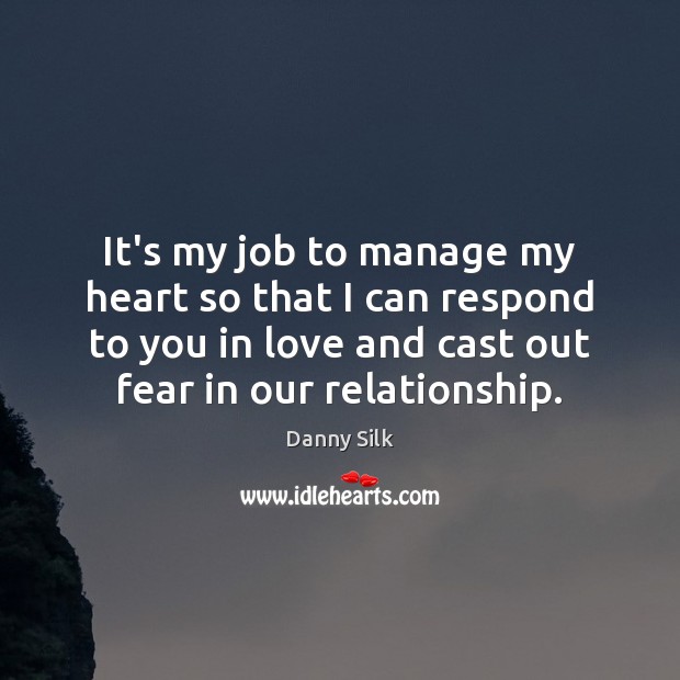 It’s my job to manage my heart so that I can respond Image