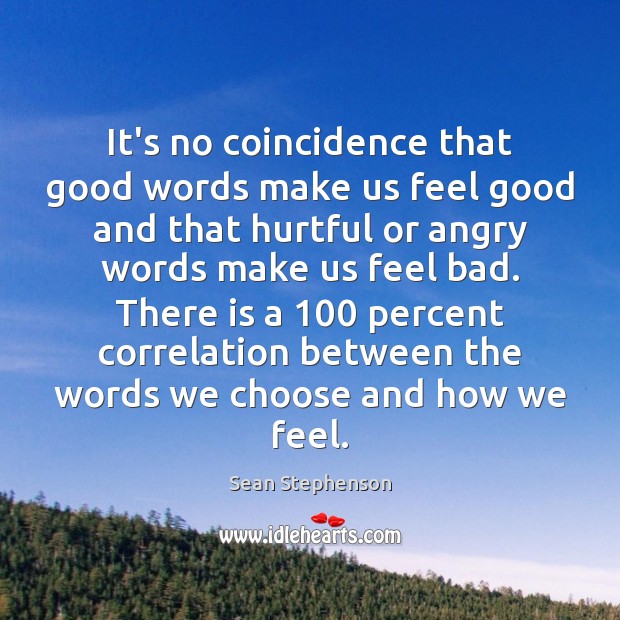 It’s no coincidence that good words make us feel good and that Image