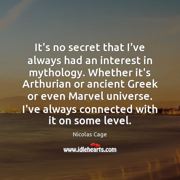 It’s no secret that I’ve always had an interest in mythology. Whether Nicolas Cage Picture Quote