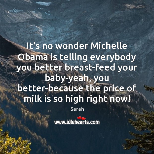 It’s no wonder Michelle Obama is telling everybody you better breast-feed your Image