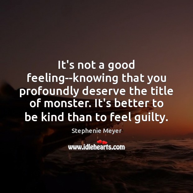 It’s not a good feeling–knowing that you profoundly deserve the title of Image