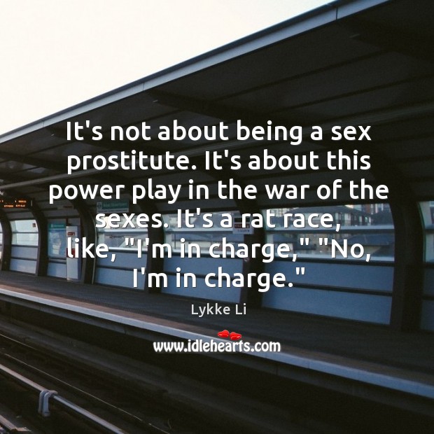 It’s not about being a sex prostitute. It’s about this power play Image