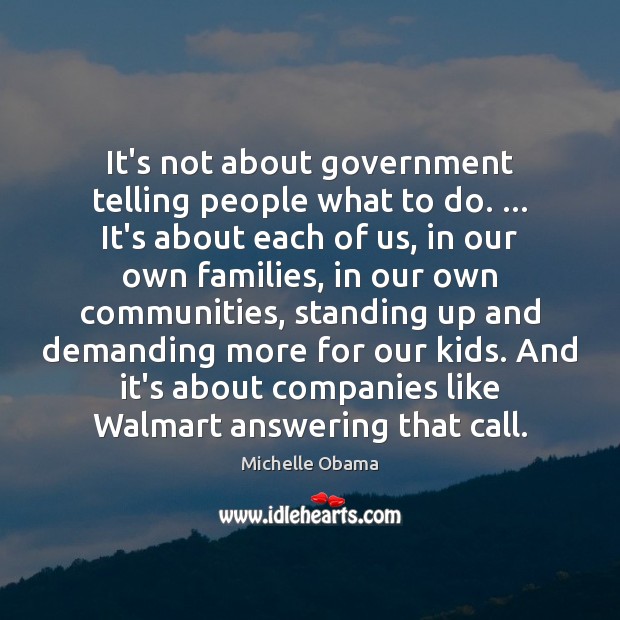 It’s not about government telling people what to do. … It’s about each Image