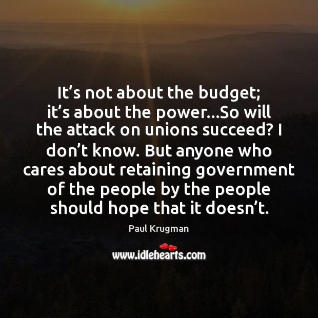 It’s not about the budget; it’s about the power…So Paul Krugman Picture Quote