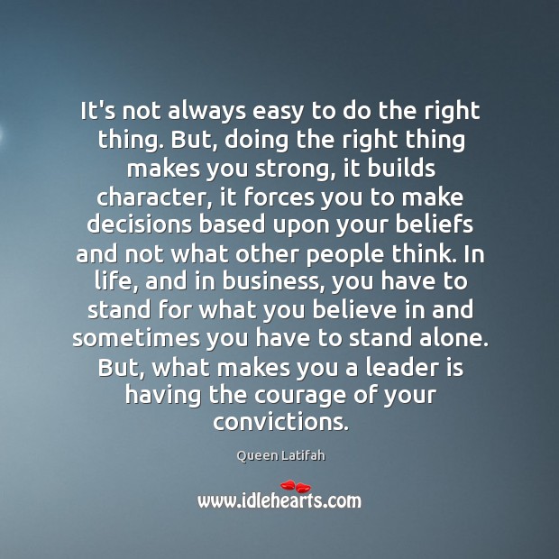 It’s not always easy to do the right thing. But, doing the Image