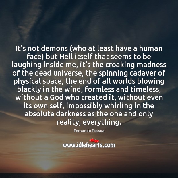 It’s not demons (who at least have a human face) but Hell Image