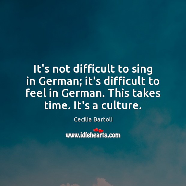 It’s not difficult to sing in German; it’s difficult to feel in Image