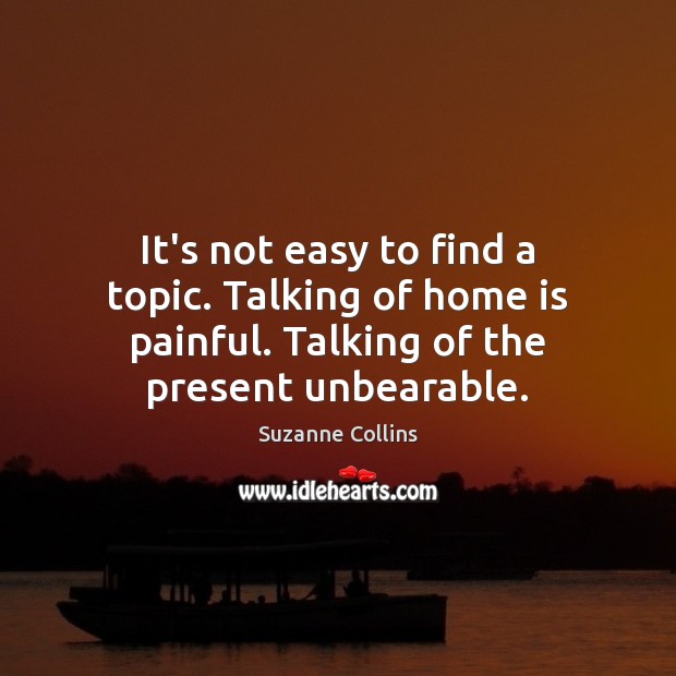 It’s not easy to find a topic. Talking of home is painful. Home Quotes Image