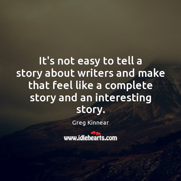 It’s not easy to tell a story about writers and make that Image