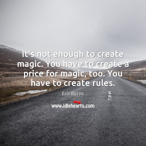 It’s not enough to create magic. You have to create a price Image