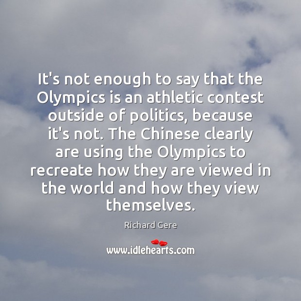 It’s not enough to say that the Olympics is an athletic contest Image