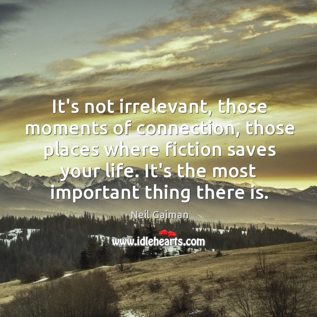 It’s not irrelevant, those moments of connection, those places where fiction saves Image