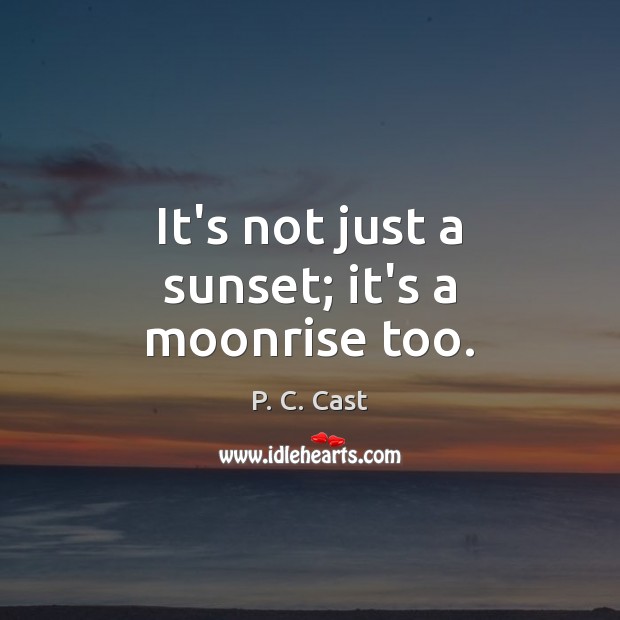 It’s not just a sunset; it’s a moonrise too. Image