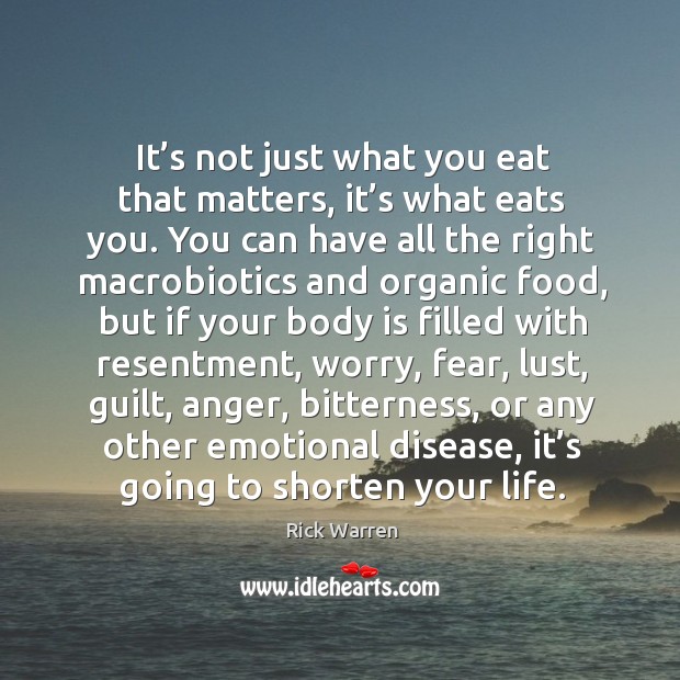 It’s not just what you eat that matters, it’s what Rick Warren Picture Quote