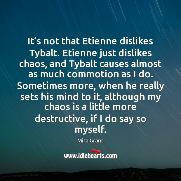 It’s not that Etienne dislikes Tybalt. Etienne just dislikes chaos, and Image